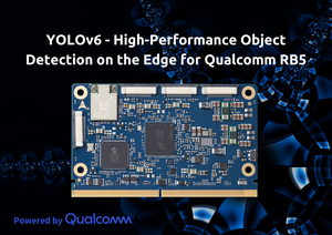 YOLOv6 - High-Performance Object Detection on the Edge with Qualcomm RB5